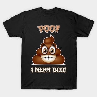 POO! Halloween Poop Costume Tshirt I Mean BOO! T-Shirt